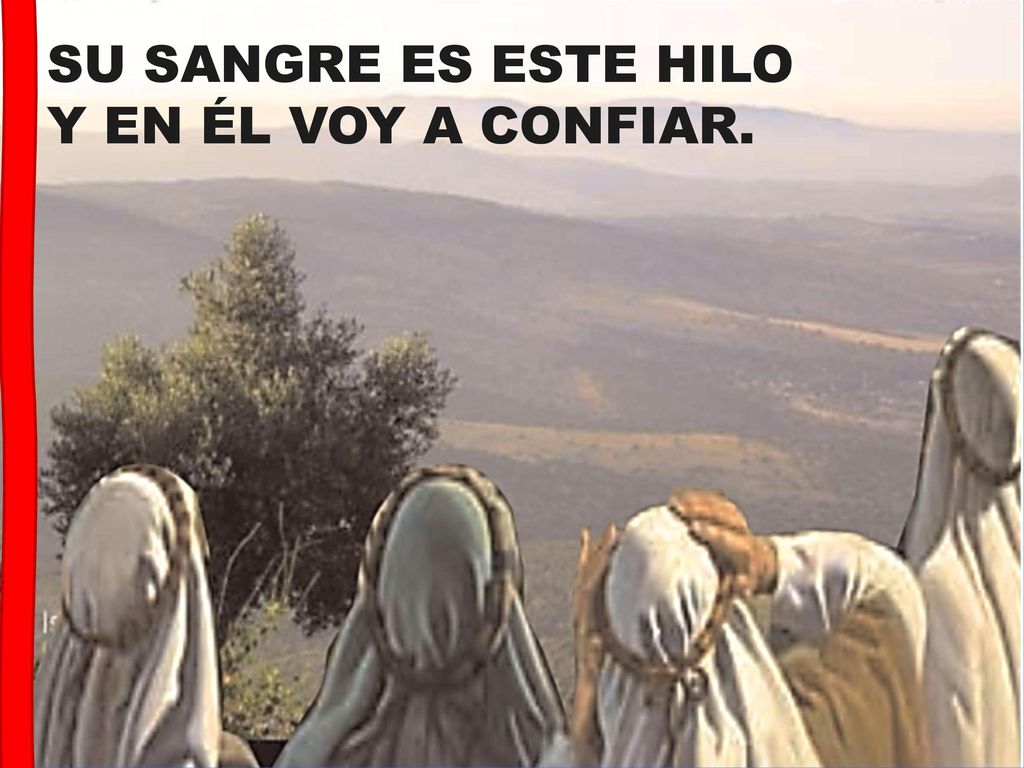 SU SANGRE ES ESTE HILO Y EN ÉL VOY A CONFIAR.