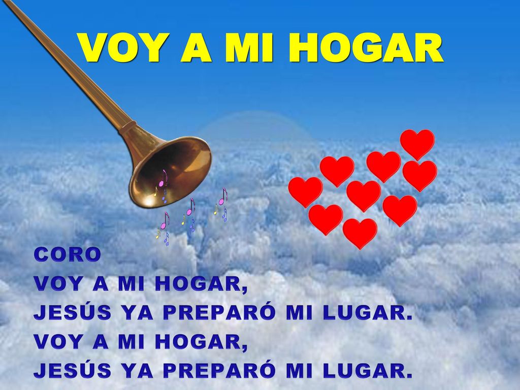 VOY A MI HOGAR CORO VOY A MI HOGAR, JESÚS YA PREPARÓ MI LUGAR.