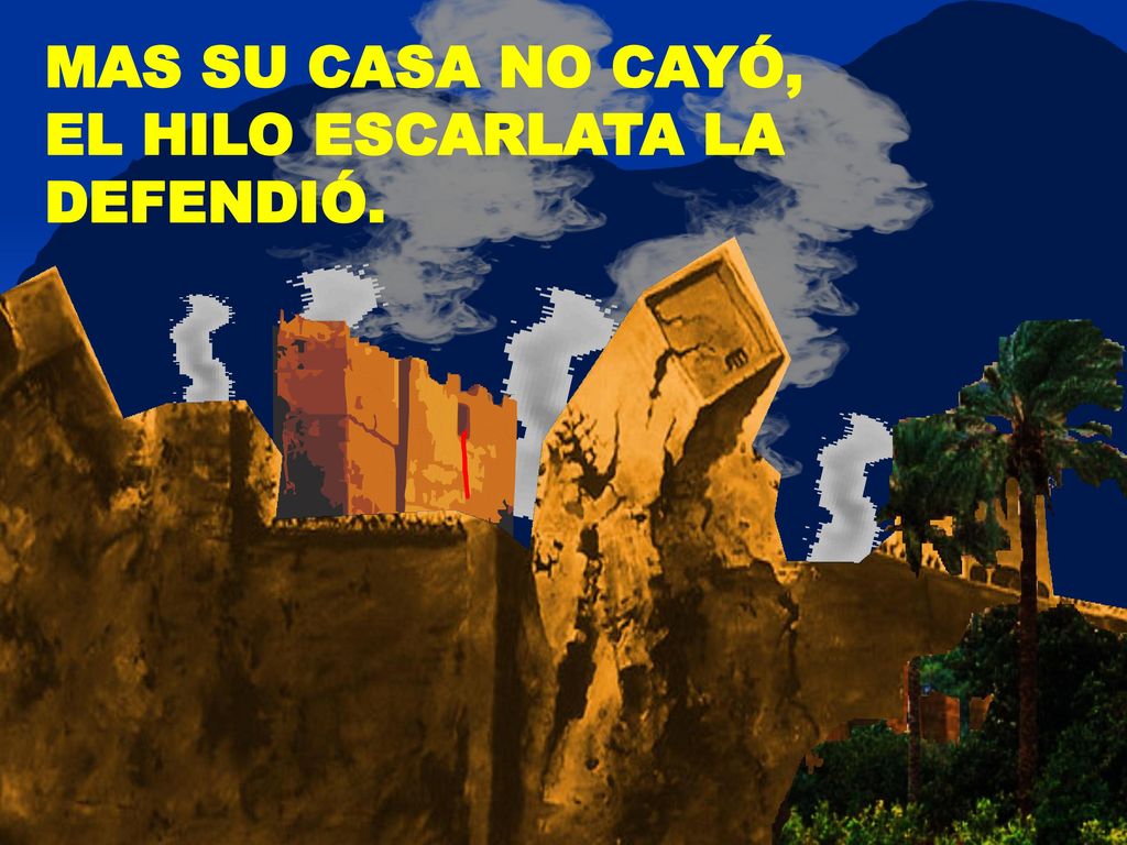 MAS SU CASA NO CAYÓ, EL HILO ESCARLATA LA DEFENDIÓ.