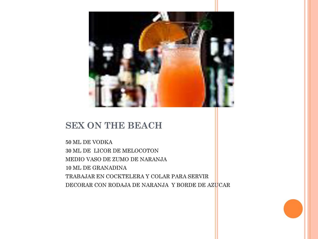 SEX ON THE BEACH 50 ML DE VODKA 30 ML DE LICOR DE MELOCOTON