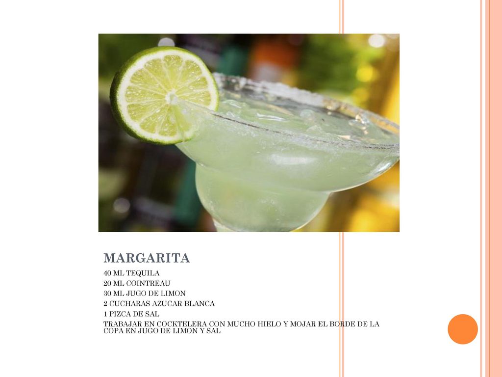 MARGARITA 40 ML TEQUILA 20 ML COINTREAU 30 ML JUGO DE LIMON