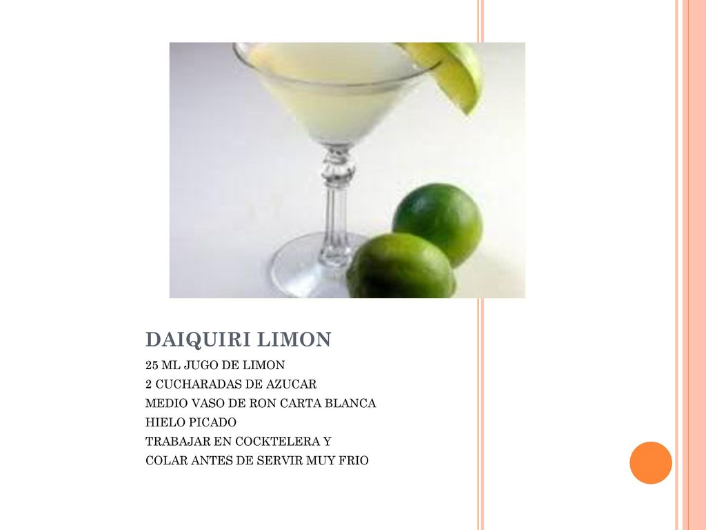 DAIQUIRI LIMON 25 ML JUGO DE LIMON 2 CUCHARADAS DE AZUCAR