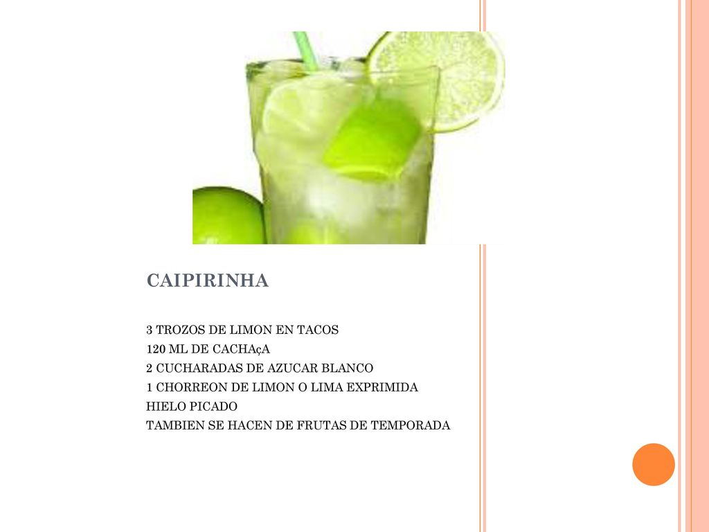CAIPIRINHA 3 TROZOS DE LIMON EN TACOS 120 ML DE CACHAçA