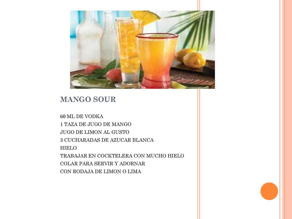 MANGO SOUR 60 ML DE VODKA 1 TAZA DE JUGO DE MANGO