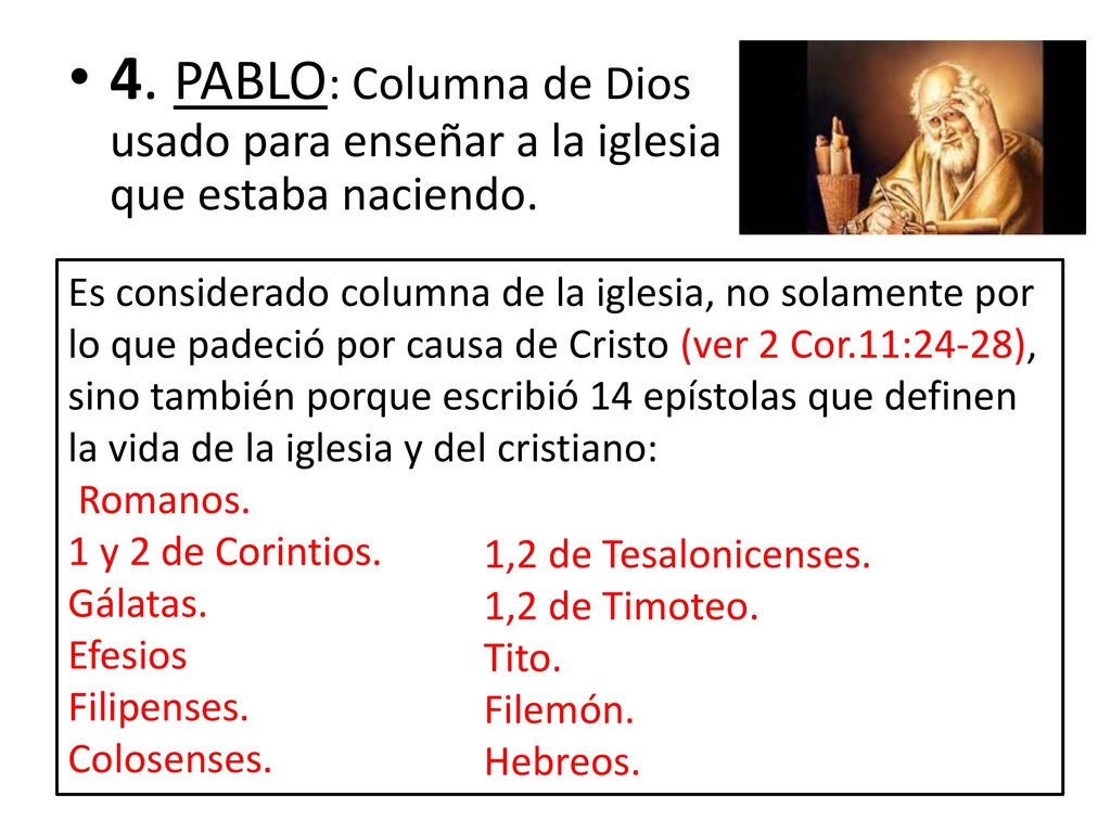 4. PABLO: Columna de Dios usado para enseñar a la iglesia que estaba naciendo.