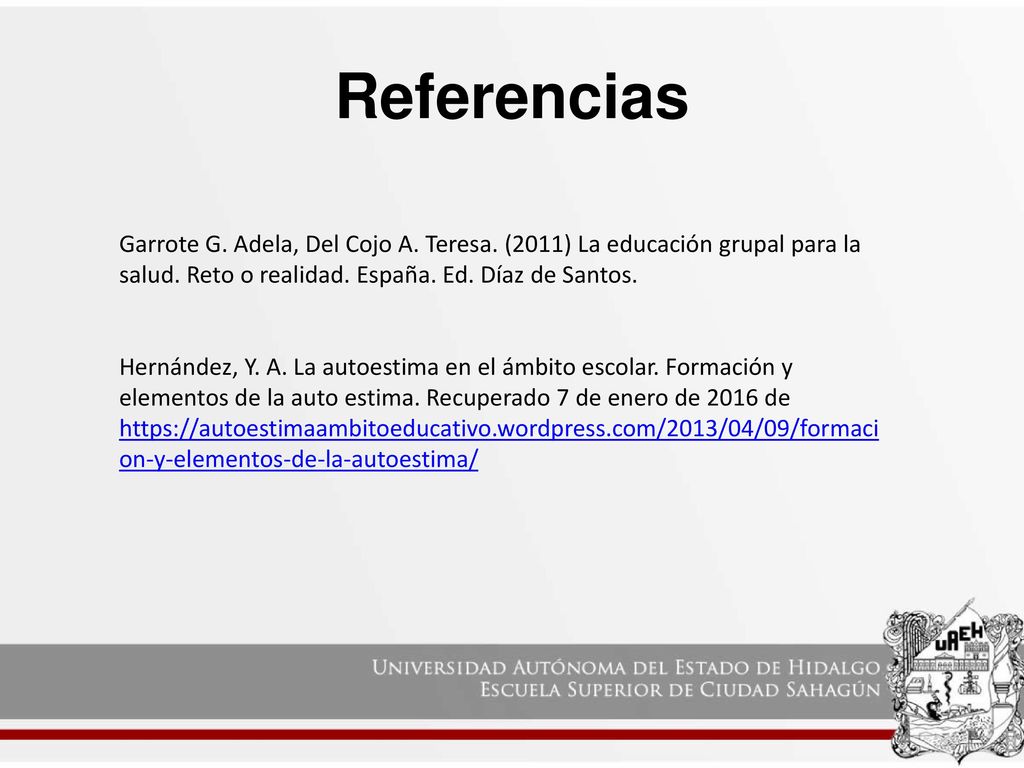 Referencias Garrote G. Adela, Del Cojo A. Teresa. (2011) La educación grupal para la salud. Reto o realidad. España. Ed. Díaz de Santos.