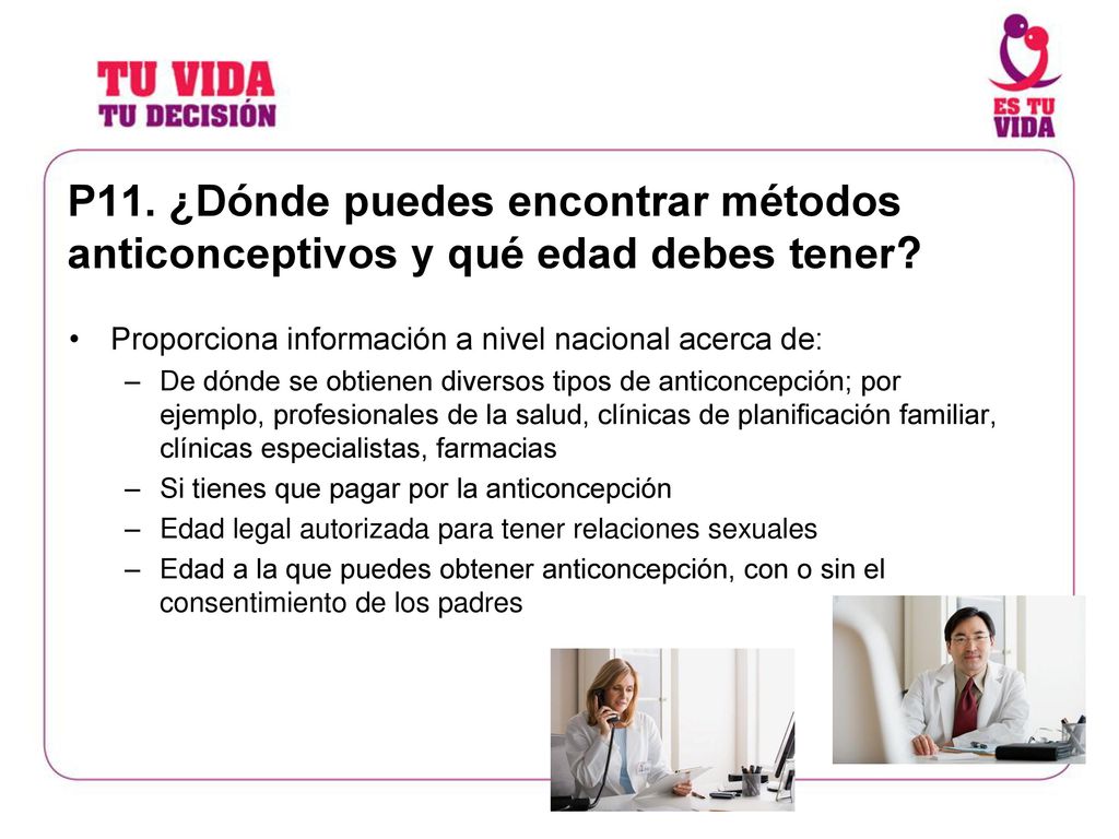 P11. ¿Dónde puedes encontrar métodos anticonceptivos y qué edad debes tener