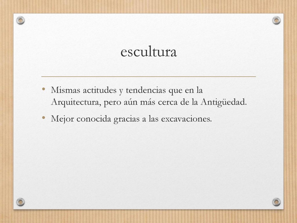 escultura Mismas actitudes y tendencias que en la Arquitectura, pero aún más cerca de la Antigüedad.
