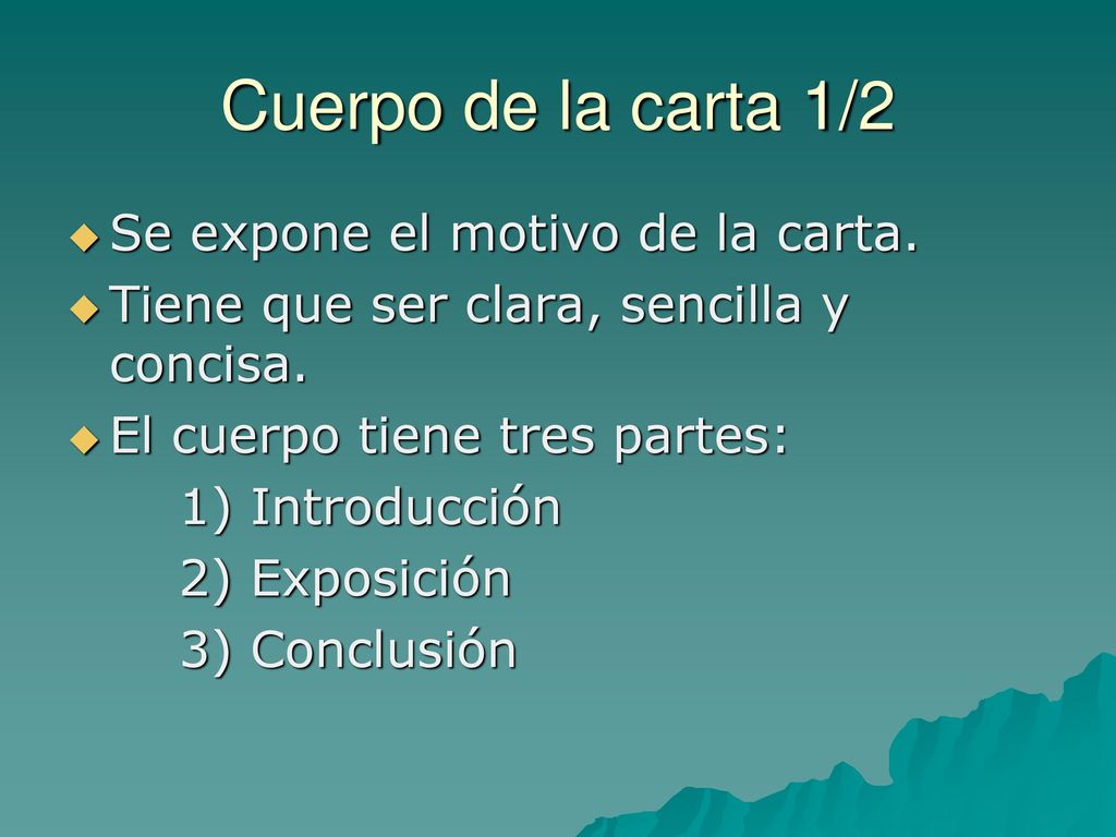 Cuerpo de la carta 1/2 Se expone el motivo de la carta.