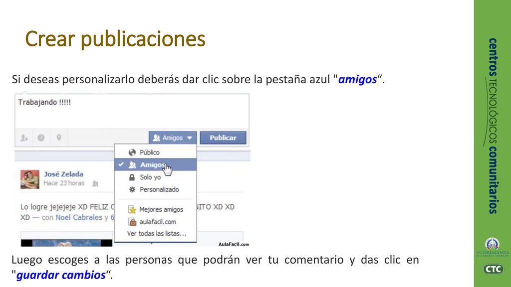 Crear publicaciones Si deseas personalizarlo deberás dar clic sobre la pestaña azul amigos .