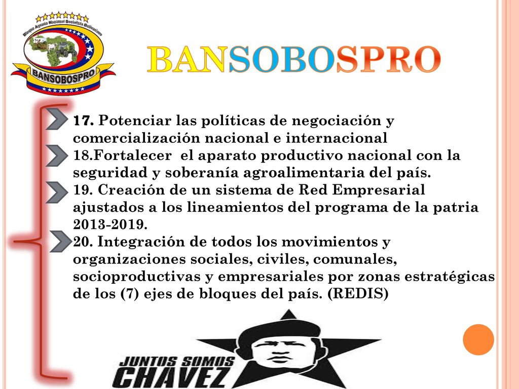 BANSOBOSPRO 17. Potenciar las políticas de negociación y comercialización nacional e internacional.