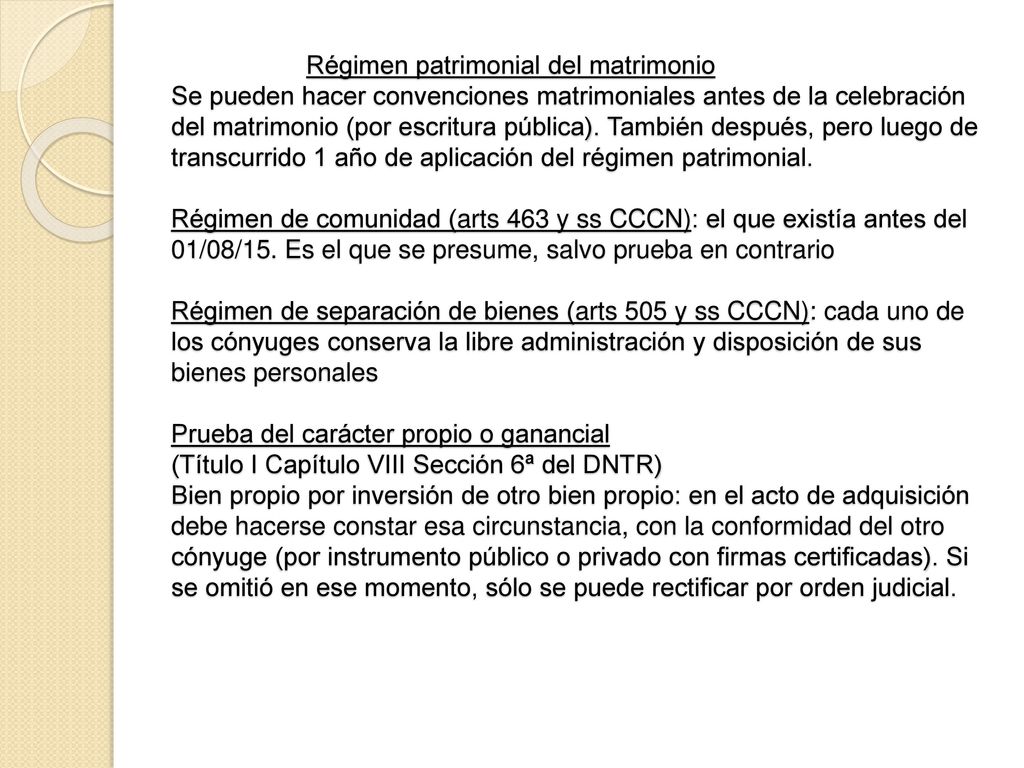 Régimen patrimonial del matrimonio Se pueden hacer convenciones matrimoniales antes de la celebración del matrimonio (por escritura pública).