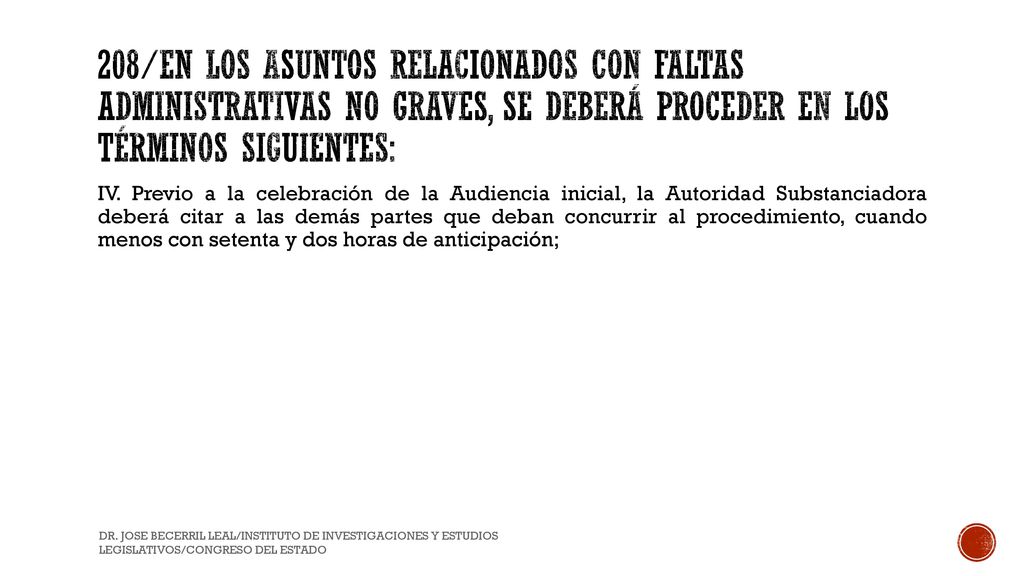208/En los asuntos relacionados con Faltas Administrativas no graves, se deberá proceder en los términos siguientes: