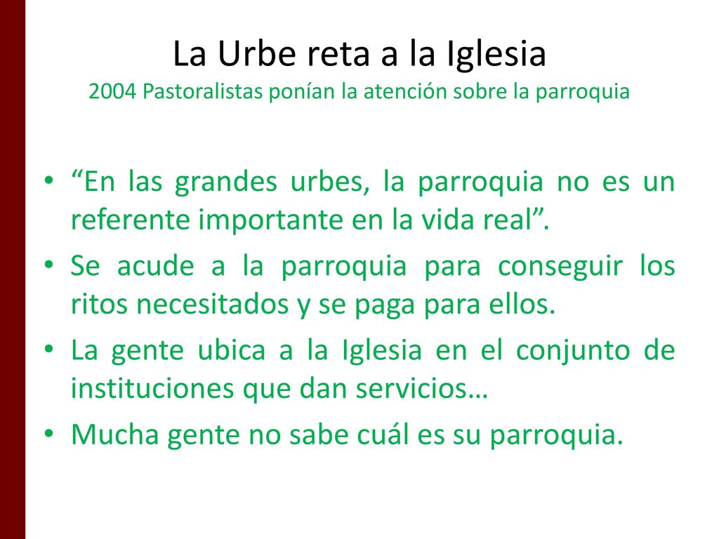 La Urbe reta a la Iglesia 2004 Pastoralistas ponían la atención sobre la parroquia