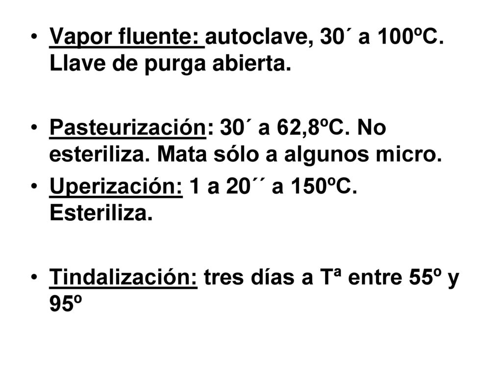 Vapor fluente: autoclave, 30´ a 100ºC. Llave de purga abierta.