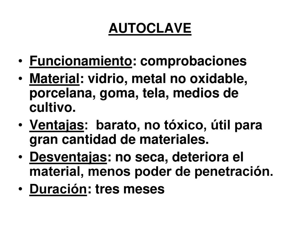 AUTOCLAVE Funcionamiento: comprobaciones. Material: vidrio, metal no oxidable, porcelana, goma, tela, medios de cultivo.