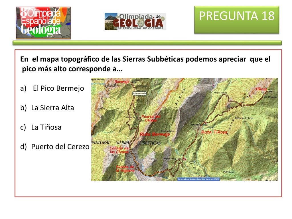 PREGUNTA 18 En el mapa topográfico de las Sierras Subbéticas podemos apreciar que el. pico más alto corresponde a…