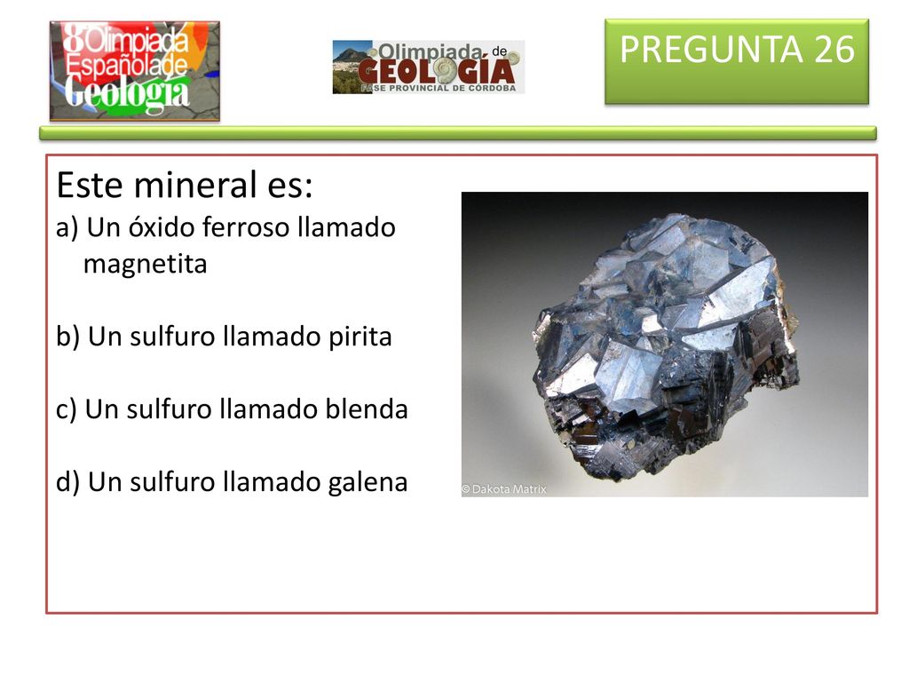 PREGUNTA 26 Este mineral es: a) Un óxido ferroso llamado magnetita