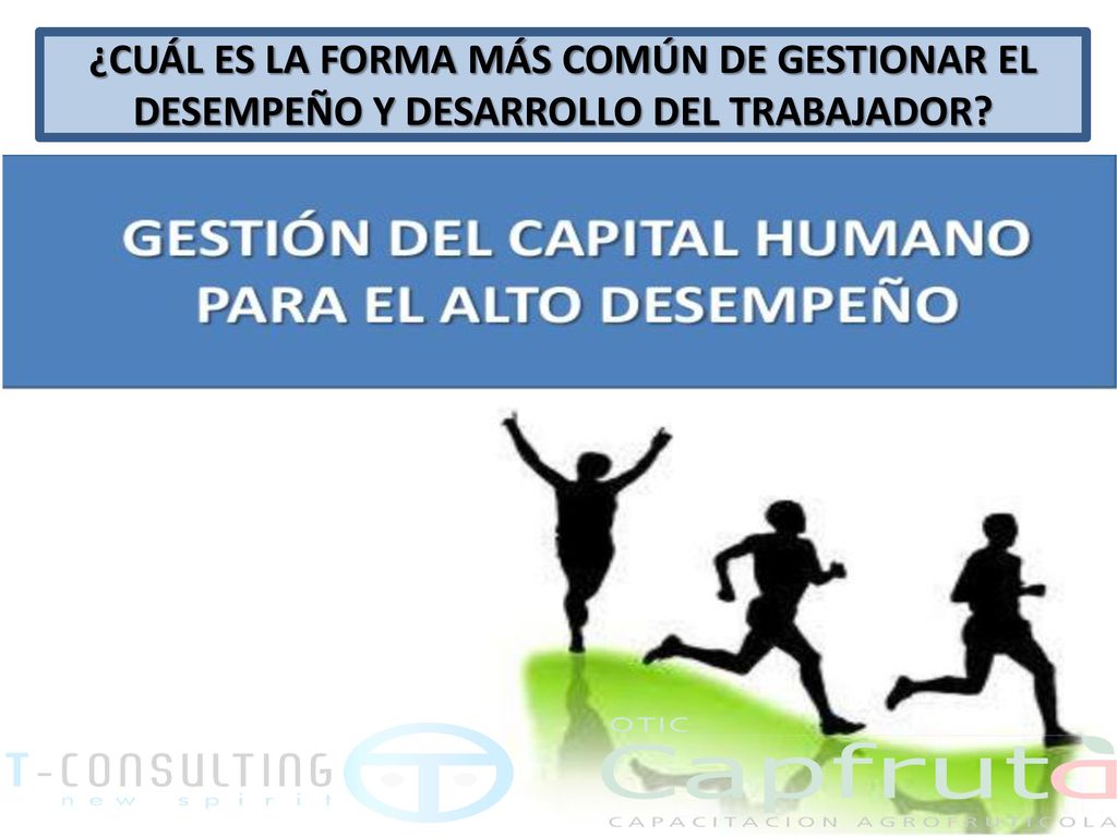 ¿CUÁL ES LA FORMA MÁS COMÚN DE GESTIONAR EL DESEMPEÑO Y DESARROLLO DEL TRABAJADOR