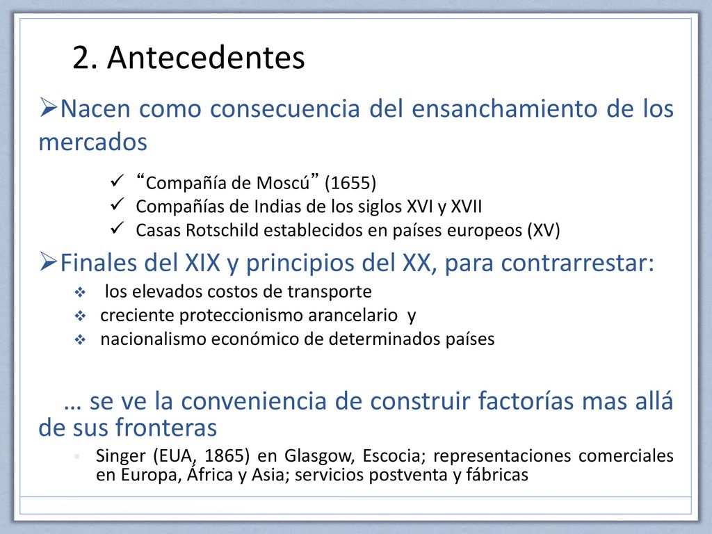 2. Antecedentes Nacen como consecuencia del ensanchamiento de los mercados. Compañía de Moscú (1655)
