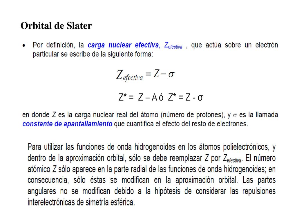 Orbital de Slater Z* = Z – A ó Z* = Z - σ