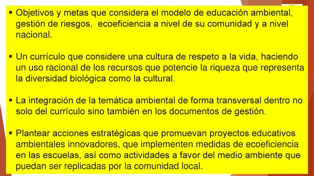 Objetivos y metas que considera el modelo de educación ambiental, gestión de riesgos, ecoeficiencia a nivel de su comunidad y a nivel nacional.