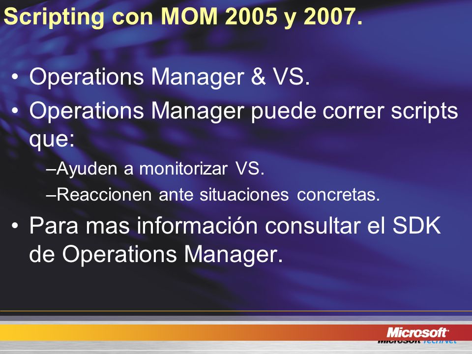 Operations Manager & VS. Operations Manager puede correr scripts que: