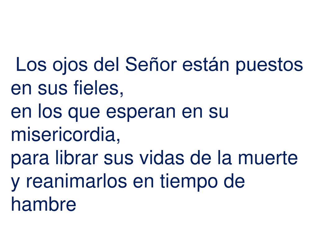 Los ojos del Señor están puestos en sus fieles,