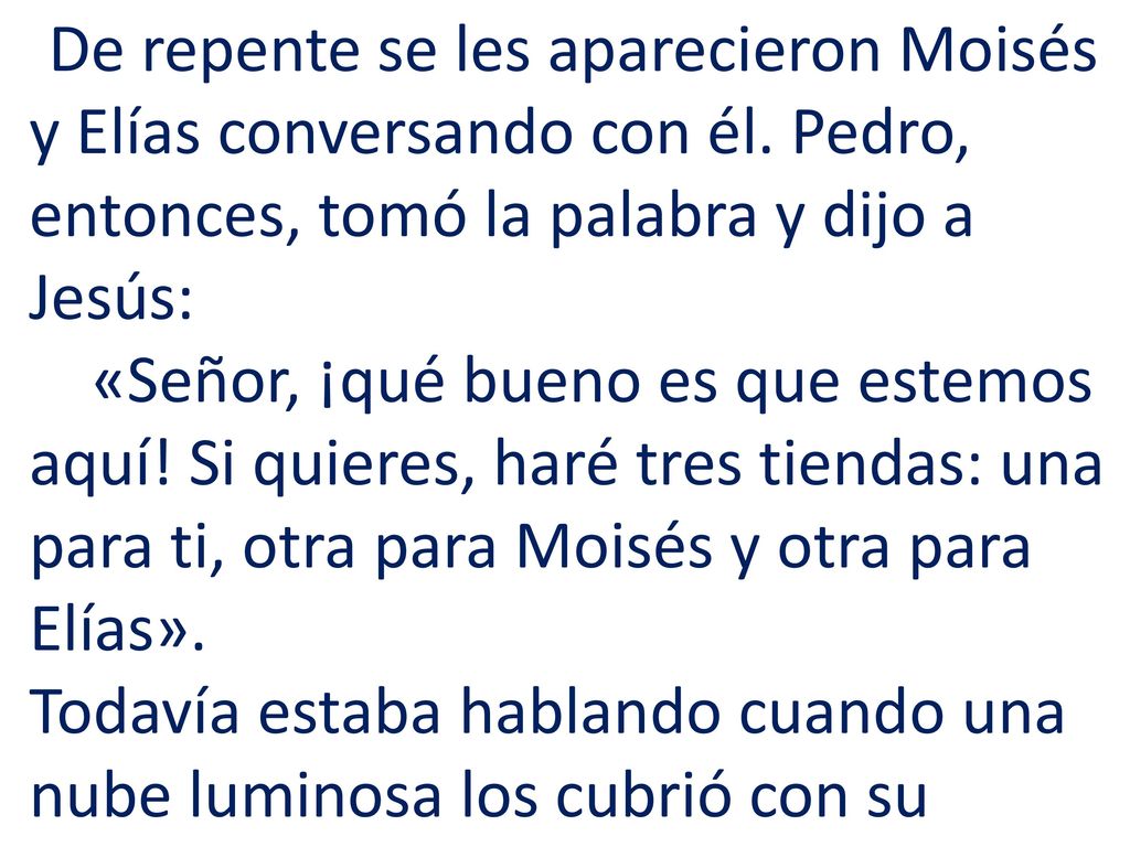 De repente se les aparecieron Moisés y Elías conversando con él
