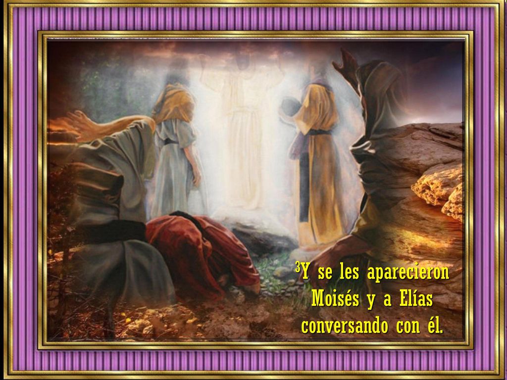 3Y se les aparecieron Moisés y a Elías conversando con él.