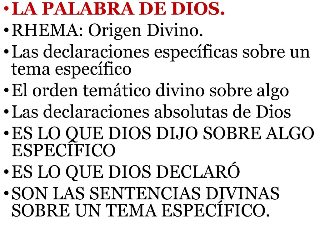 LA PALABRA DE DIOS. RHEMA: Origen Divino. Las declaraciones específicas sobre un tema específico.