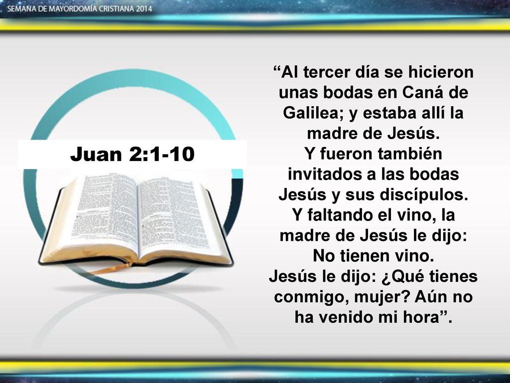 Al tercer día se hicieron unas bodas en Caná de Galilea; y estaba allí la madre de Jesús.