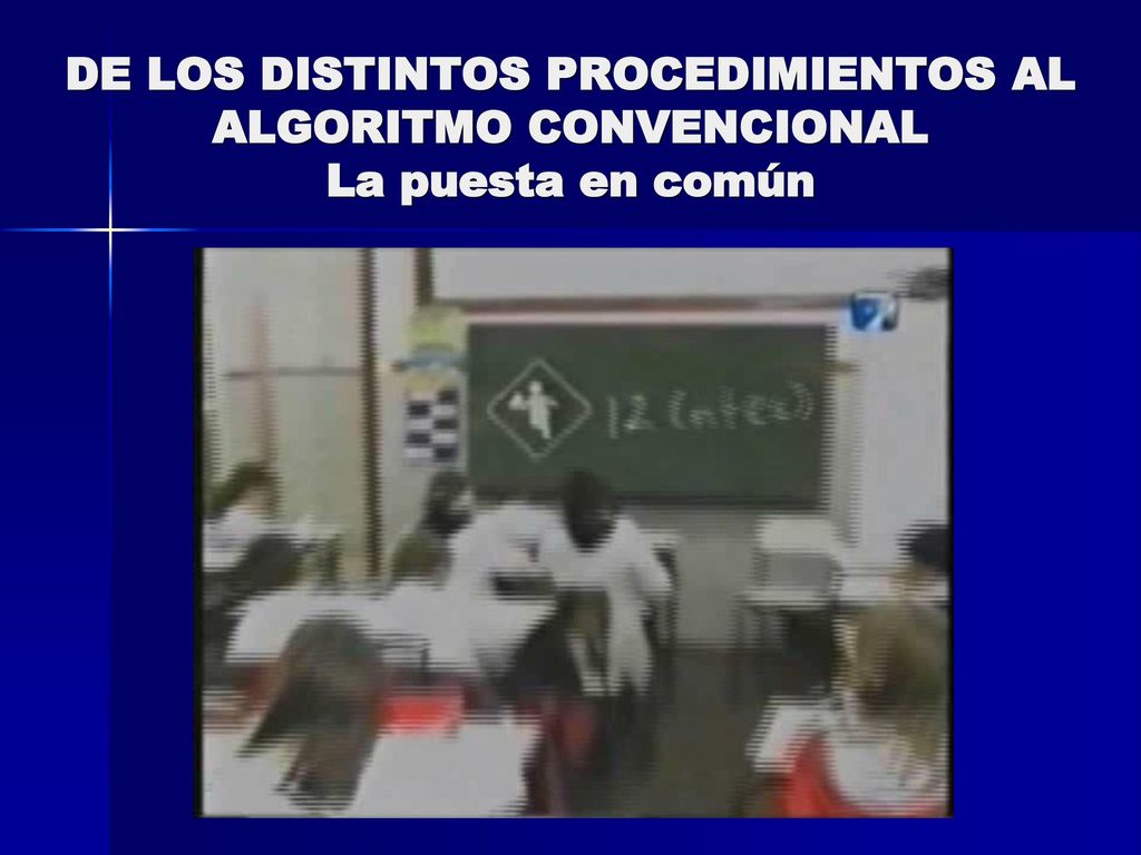 DE LOS DISTINTOS PROCEDIMIENTOS AL ALGORITMO CONVENCIONAL La puesta en común