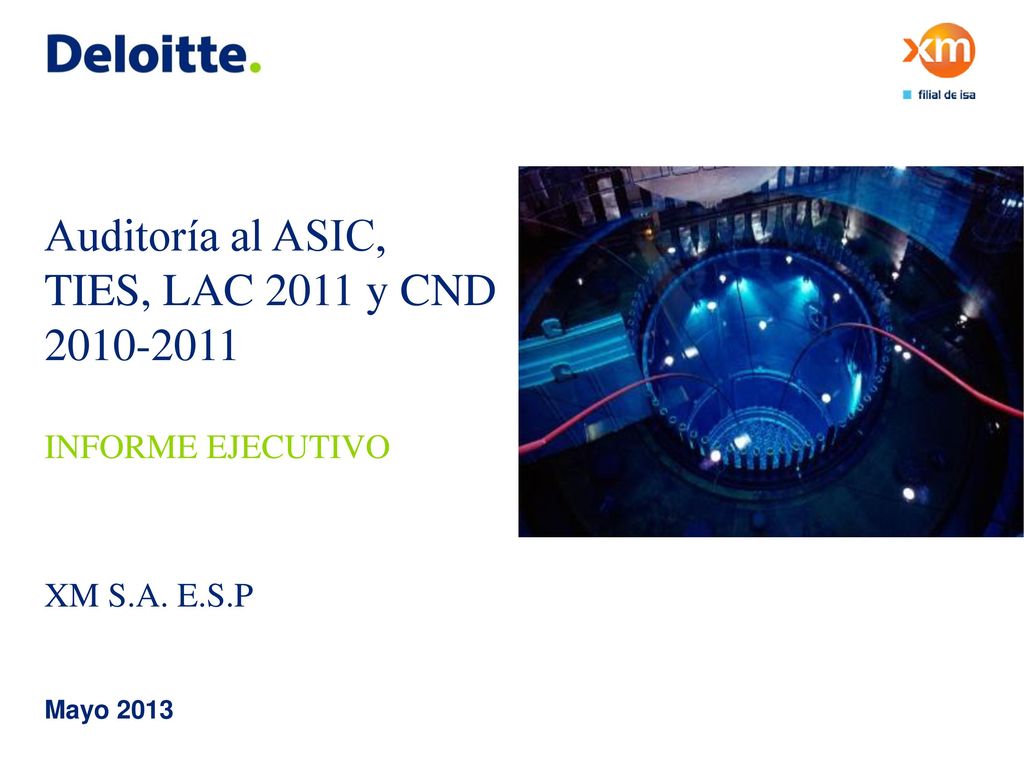Auditoría al ASIC, TIES, LAC 2011 y CND INFORME EJECUTIVO XM S.A. E.S.P