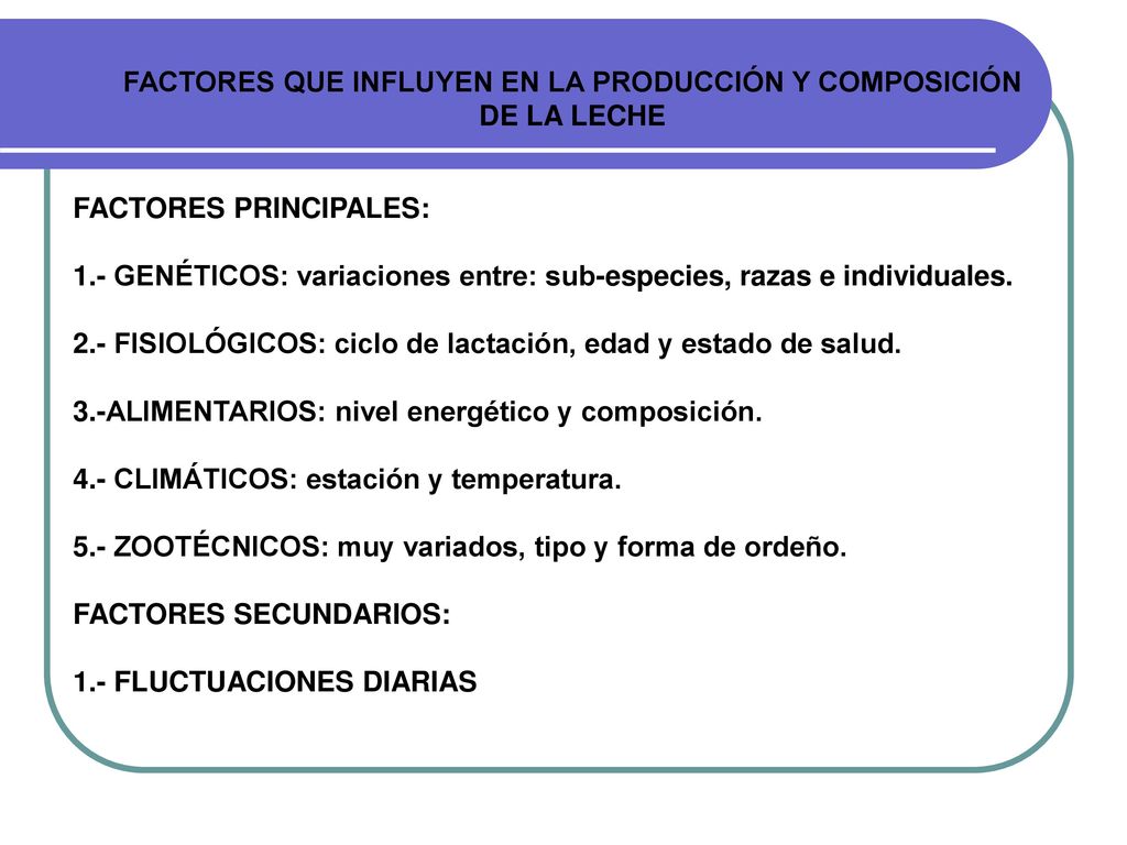 FACTORES QUE INFLUYEN EN LA PRODUCCIÓN Y COMPOSICIÓN DE LA LECHE