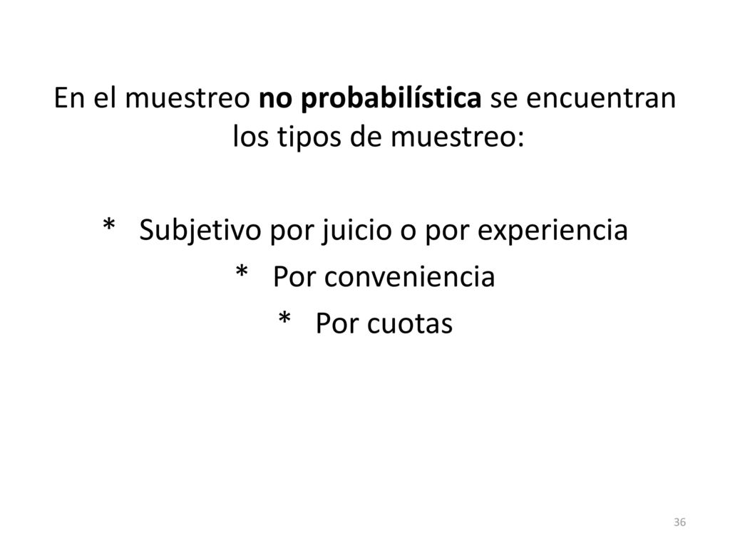 En el muestreo no probabilística se encuentran los tipos de muestreo: