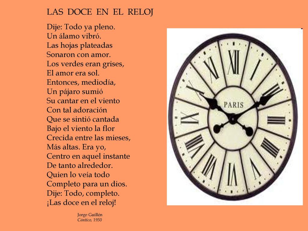 LAS DOCE EN EL RELOJ Dije: Todo ya pleno. Un álamo vibró.