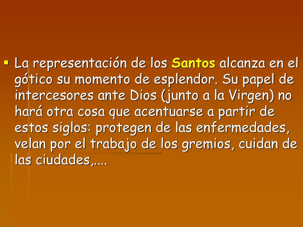 La representación de los Santos alcanza en el gótico su momento de esplendor.