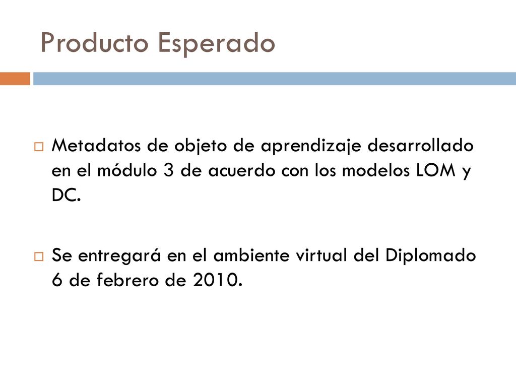Producto Esperado Metadatos de objeto de aprendizaje desarrollado en el módulo 3 de acuerdo con los modelos LOM y DC.