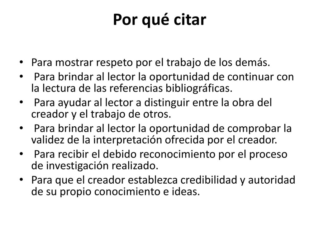 Por qué citar Para mostrar respeto por el trabajo de los demás.