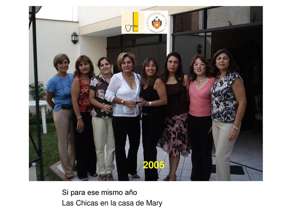 2005 Si para ese mismo año Las Chicas en la casa de Mary
