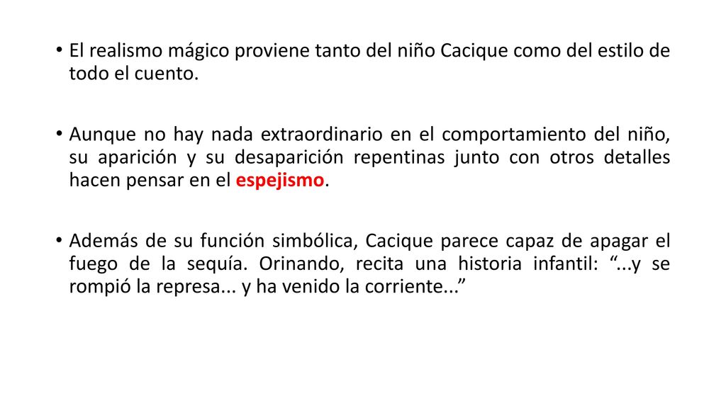 El realismo mágico proviene tanto del niño Cacique como del estilo de todo el cuento.