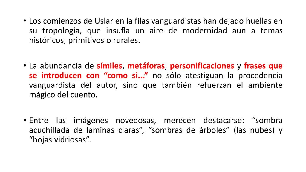 Los comienzos de Uslar en la filas vanguardistas han dejado huellas en su tropología, que insufla un aire de modernidad aun a temas históricos, primitivos o rurales.