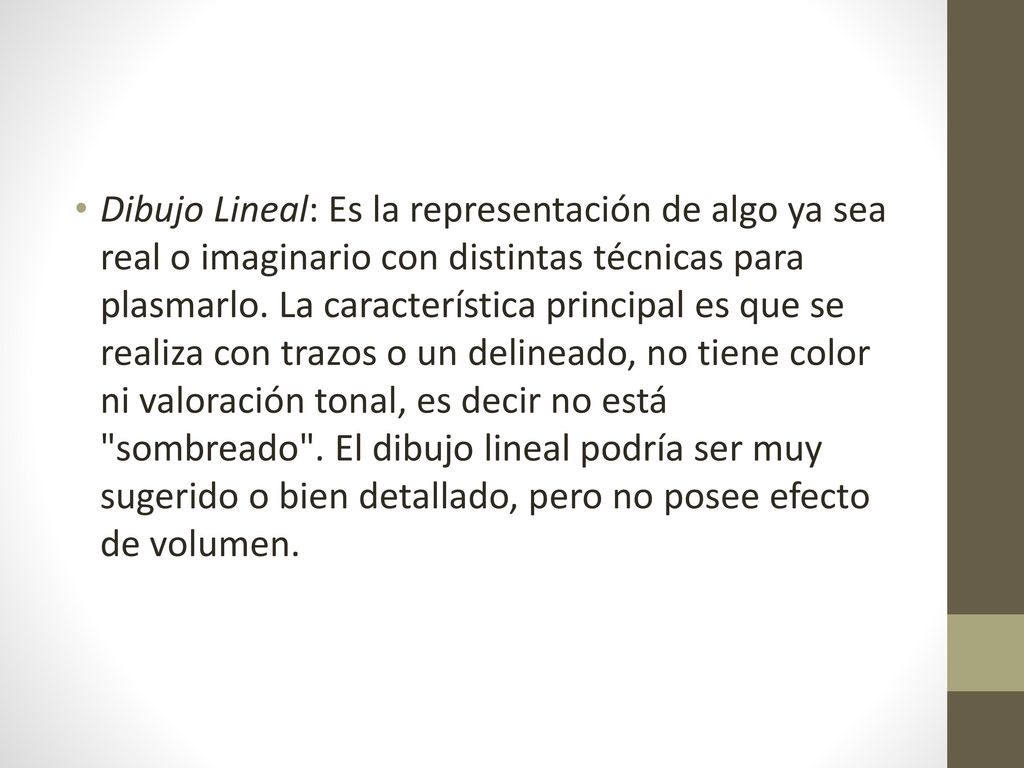 Dibujo Lineal: Es la representación de algo ya sea real o imaginario con distintas técnicas para plasmarlo.