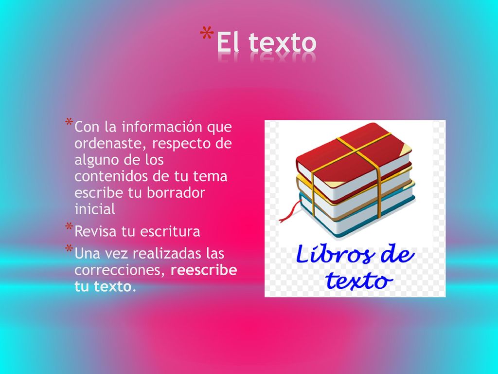 El texto Con la información que ordenaste, respecto de alguno de los contenidos de tu tema escribe tu borrador inicial.