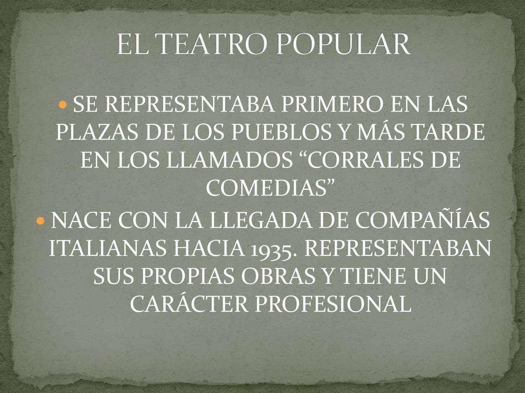 EL TEATRO POPULAR SE REPRESENTABA PRIMERO EN LAS PLAZAS DE LOS PUEBLOS Y MÁS TARDE EN LOS LLAMADOS CORRALES DE COMEDIAS