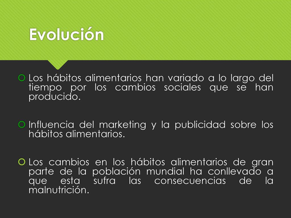 Evolución Los hábitos alimentarios han variado a lo largo del tiempo por los cambios sociales que se han producido.