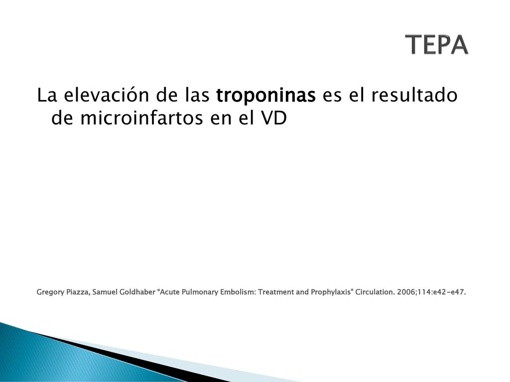 TEPA La elevación de las troponinas es el resultado de microinfartos en el VD.