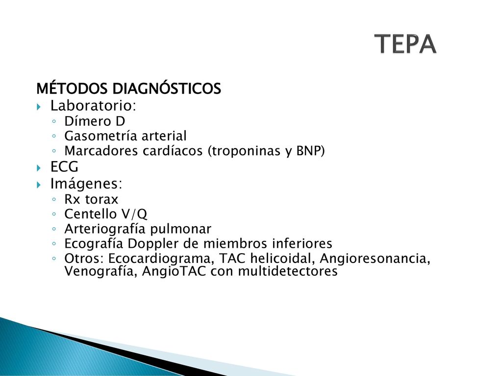 TEPA MÉTODOS DIAGNÓSTICOS Laboratorio: ECG Imágenes: Dímero D
