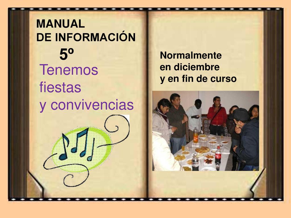 5º Tenemos fiestas y convivencias MANUAL DE INFORMACIÓN Normalmente